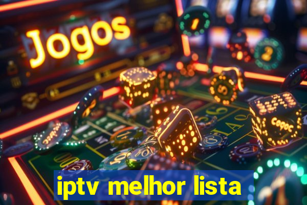 iptv melhor lista